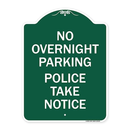Signmission No Overnight Parking-Police Take, Green & White Aluminum Sign, 18" x 24", GW-1824-23839 A-DES-GW-1824-23839